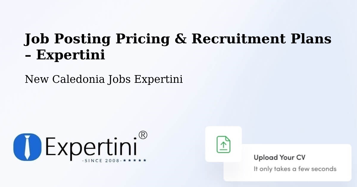 Job Posting Pricing & Recruitment Plans – Gossanat - Gossanat, New Caledonia Jobs Expertini